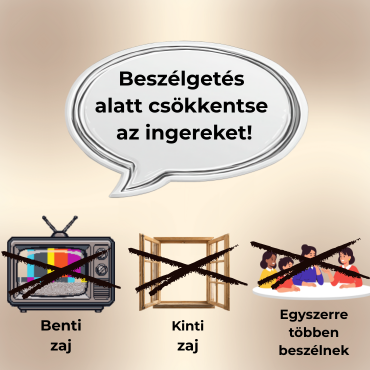 Zárja ki a zavaró tényezőket! A demens beteg figyelme törékeny. Segítsen neki fókuszálni a csend megteremtésével.